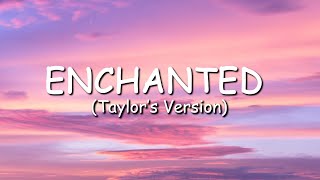 Taylor Swift  Enchanted Taylors Version Lyric Video [upl. by Deer]