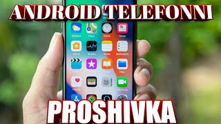 ANDROID TELEFONNI PROSHIVKA QILISH  TELEFON PROSHIVKA 2020 [upl. by Laden]