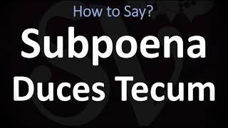 How to Pronounce Subpoena Duces Tecum CORRECTLY [upl. by Dekow]