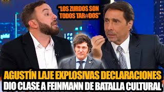 AGUSTÍN LAJE DIO EXPLOSIVAS DECLARACIONES Y CLASE MAGISTRAL A FEINMANN SOBRE BATALLA CULTURAL [upl. by Marysa]