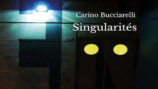 Carino Bucciarelli DIX ÉTINCELLES Singularités [upl. by Odo]