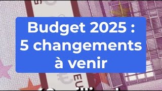 Budget 2025  quels changements au quotidien [upl. by Idok]