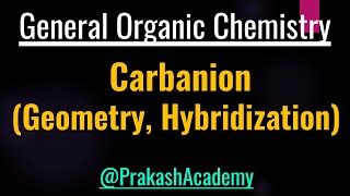 Carbanion Geometry Hybridization GuruprakashAcademy [upl. by Polloch]