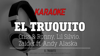 EL TRUQUITO  Criss amp Ronny x Lil Silvio x Zaider x ANDY ALASKA x La Colectiva Élite KARAOKE [upl. by Trebled585]