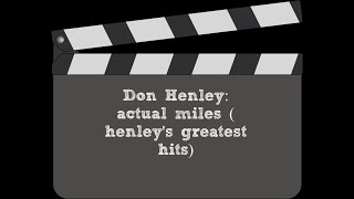 Don Henley actual miles henleys greatest hits [upl. by Horatia]