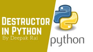 Destructor in Python  Python Tutorial [upl. by Mogerly]