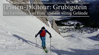 PistenSkitour Grubigstein bei Lermoos  viel Piste und ein wenig Gelände [upl. by Christoph]