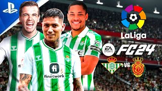 EA FC 24  Real Betis vs RCD Mallorca  LALIGA 2024 ft Vitor Roque Lo Celso Ávila  PS5 4K60 [upl. by Ainak]