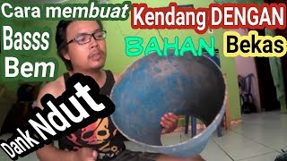 Cara Bikin Kendang BASS BEMM ketipung Dangdut dari Bahan Bekas [upl. by Balbur]