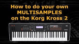 How to make your own multisamples on the Kross 2 [upl. by Jayson536]