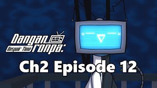 Chapter 2 Episode 12  Danganronpa Despair Time Fan Series [upl. by Kinchen]