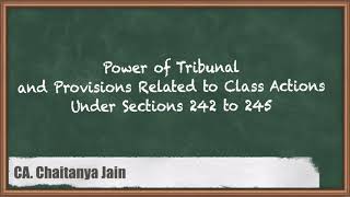 Power of Tribunal and Provisions Related to Class Actions Under Sections 242 to 245  Company Law [upl. by Carboni285]