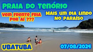 UBATUBA PRAIA DO TENÓRIO SOL E CALOR NESSA SEMANA MAS VEM FRENTE FRIA POR AÍ 07082024 [upl. by Acined]