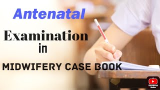 Antenatal examinationmidwifery case booknursingnursingstudent [upl. by Nodlew514]