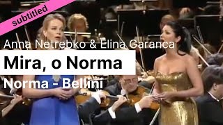 Opera Lyrics  Anna Netrebko amp Elina Garanca duet ♪ Mira o Norma ♪ Norma Bellini [upl. by Nnairek]