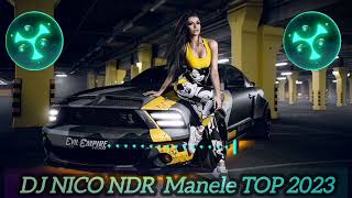 🎶❎TOP MANELE NOI 2023 ©️DJ NICO NDR 🎶❎PARTY MIX❎🎶 [upl. by Oscar987]