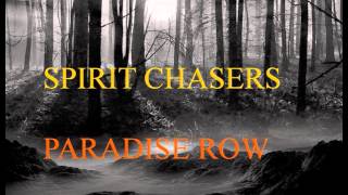 Spirit Chasers  Paradise Row [upl. by Dilisio]