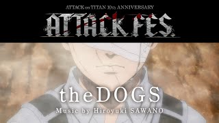 Hiroyuki SAWANO quottheDOGSquot from ATTACK FES｜劇場版「進撃の巨人」完結編THE LAST ATTACK 大ヒット上映中！ [upl. by Acalia]