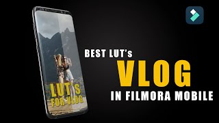 Best Luts for Vlog in Filmora Mobile filmora [upl. by Ahseenak]