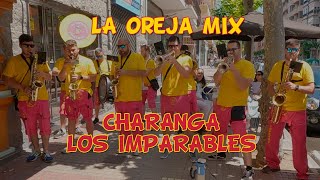 Charanga Los Imparables  La Oreja MIX  SanJuanDelMonte2022 [upl. by Jonis]