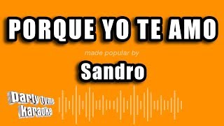 Sandro  Porque Yo Te Amo Versión Karaoke [upl. by Yeniffit]