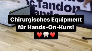 Chirurgisches Equipment für HandsonKurs ❤️🦷❤️ DocTandonAcademy [upl. by Nyrroc740]