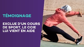 Témoignage  Exclue d’un cours de sport le CCIE lui vient en aide [upl. by Musa]