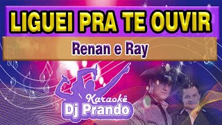 Karaoke cover Liguei pra te ouvir  Renan e Ray [upl. by Assenar104]