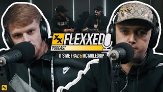 Its Me Fraz and MC Molegrip  Flexxed Podcast [upl. by Pasia]