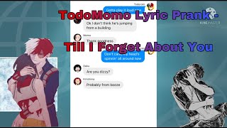 MHA TodoMomo Lyric Prank  Till I Forget About You by Big Time Rush [upl. by Eniledam]