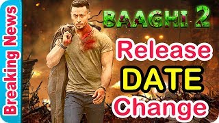 Baaghi 2  Release Date Change  Tiger Shroff Disha Patani Prateik Babbar Manoj Bajpaye [upl. by Dorotea981]