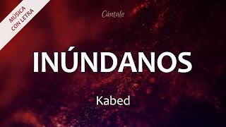 C0198 INÚNDANOS  Kabed Letra [upl. by Eiramanel]