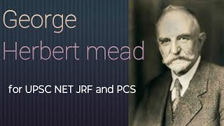 George Herbert mead sociology for UPSC pcs net jrf and MA entrance [upl. by Uy]