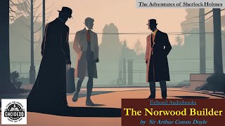 Sherlock Holmes  The Adventure of the Norwood Builder  by Sir Arthur Conan Doyle  Audiobook [upl. by Bronwen]