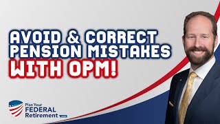 How To Avoid And Correct A Federal Employee Pension Mistake With OPM [upl. by Aicinad]