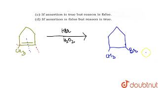 Assertion  Addition of HBr in the presence of peroxide on 1methyl cyclopentene [upl. by Asela]