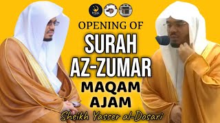 Sheikh opens Surah azZumar in Maqam Ajam  Sheikh Yasser alDosari  ياسرالدوسري [upl. by Yraht]