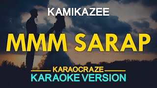 MMM SARAP  Kamikazee KARAOKE Version [upl. by Lyreb796]