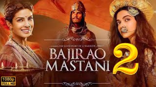 Bajirao Mastani Full Movie  Ranveer Singh  Deepika Padukone  Priyanka Chopra  Review amp Facts HD [upl. by Jacky260]