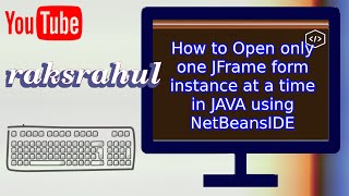 How to Open only one JFrame form instance at a time in JAVA using NetBeansIDE [upl. by Babb]