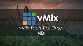 NewTek NDI and Live Video Production with vMix [upl. by Oah]