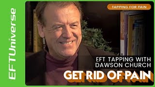 Tapping For Pain  Get Rid Of Pain  EFT Tapping with Dawson Church [upl. by Aisereht]