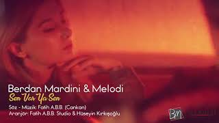 Berdan Mardini amp Melodi  Sen Varya Sen Remix [upl. by Stoops684]