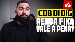 Vale a pena INVESTIR no CDB DI DIG do BANCO SANTANDER SAIBA TODOS OS DETALHES DO CDB DI DIG [upl. by Imak]