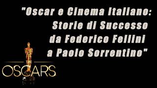 quotOscar e Cinema Italiano Storie di Successo da Federico Fellini a Paolo Sorrentinoquot [upl. by Zoara389]