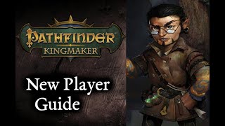 Pathfinder Kingmaker  New Player Guide [upl. by Ocir]