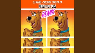 Scooby Do Pa Pa Mixed Culture Remix [upl. by Yesnek63]