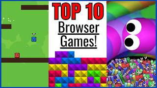 10 BEST Browser Games of ALL TIME [upl. by Leahcimaj]