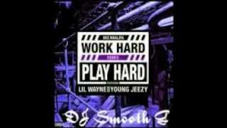 Wiz Khalifa  Work Hard Play Hard Remix Ft Young Jeezy amp Lil Wayne Slod amp Chopped DJ Smooth G [upl. by Treblah]