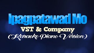 IPAGPATAWAD MO  VST amp Company KARAOKE PIANO VERSION [upl. by Pippo]